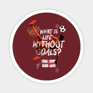 What is life without goals football slogan with England flag Magnet